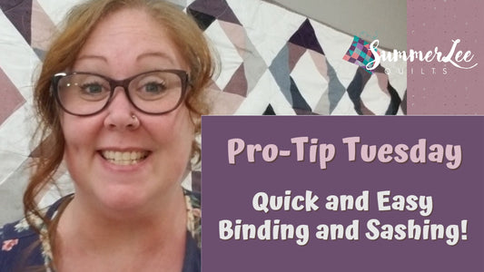 Quick and Easy Binding & Sashing - Pro-Tip Tuesday!